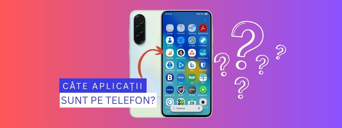Câte aplicații ai instalate pe telefonul tău cu Android (inclusiv Samsung Galaxy)?
