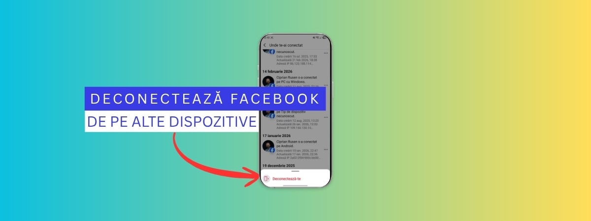 Cum îți deconectezi contul de Facebook de pe alte dispozitive