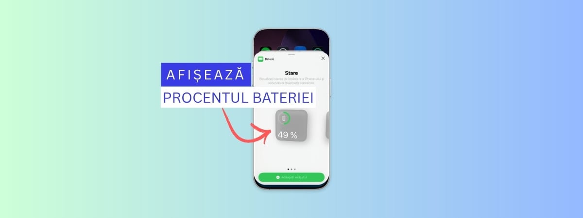 Cum vezi procentul bateriei pe iPhone