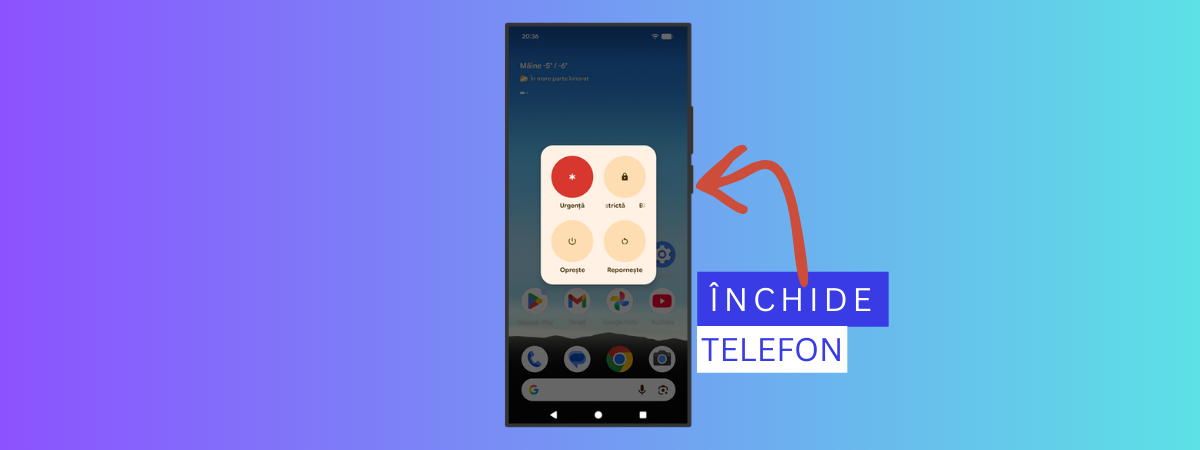 Cum închizi un telefon cu Android
