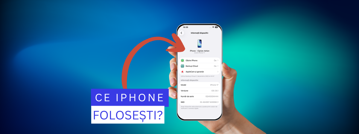 Ce iPhone ai? Cum afli modelul tău de iPhone?