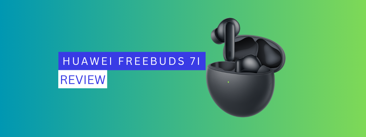 Review HUAWEI FreeBuds 7i: Experiență audio de calitate la un preț corect