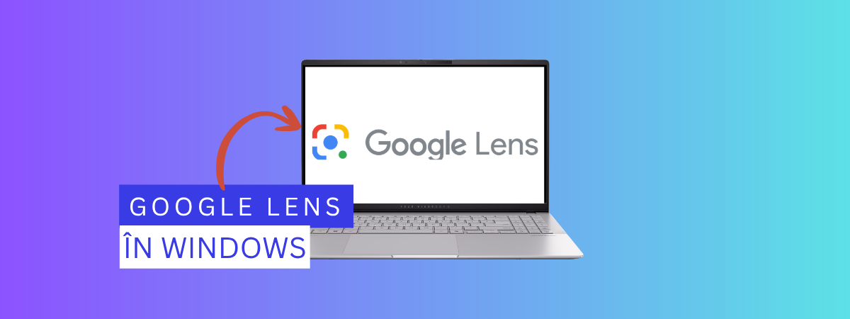 Cum activezi și folosești Google Lens în Google Chrome pentru Windows