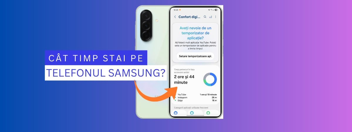 Cât timp stai pe telefon? Unde găsești raportul de utilizare pe Samsung Galaxy?
