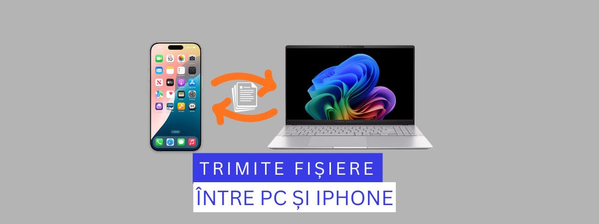 Cum trimiți fișiere între un PC și un iPhone, fără cablu