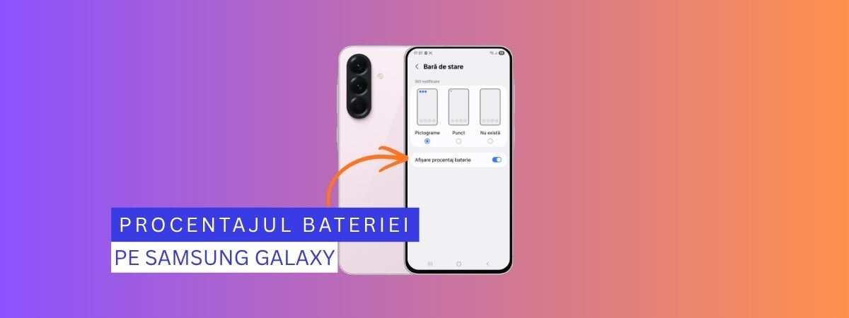 De ce nu mai poți ascunde procentajul bateriei pe Samsung Galaxy?