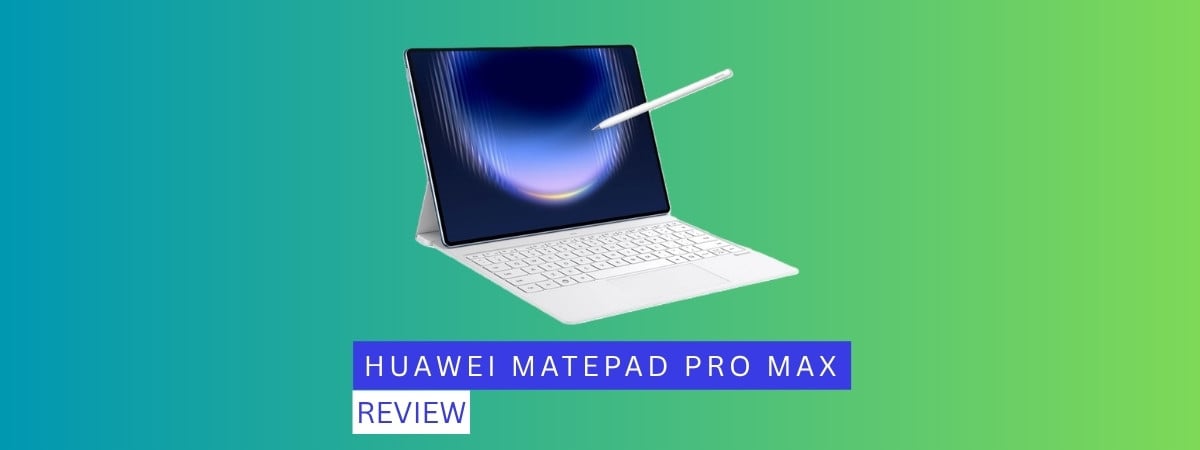 Review HUAWEI MatePad Pro Max: Subțire, mare și elegantă!