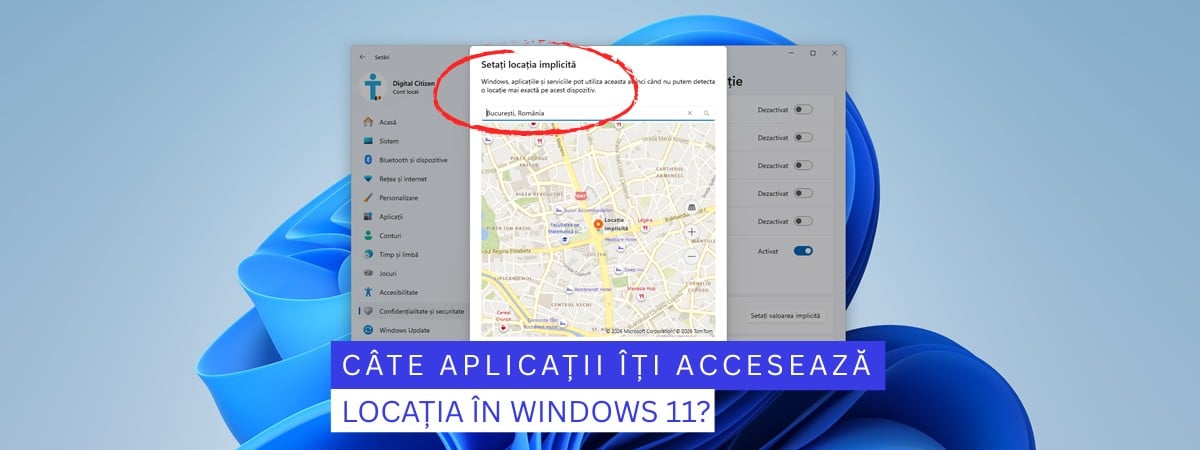 Câte aplicații îți accesează locația pe un laptop sau PC cu Windows 11?