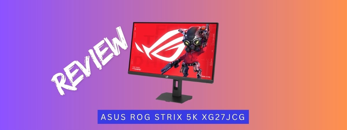 Review ASUS ROG Strix 5K XG27JCG: Pentru gaming și… muncă!