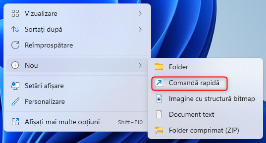DÄƒ clic dreapta pe desktop È™i alege Nou > ComandÄƒ rapidÄƒ